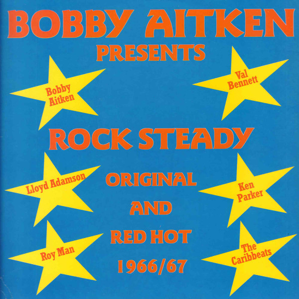 Various - Bobby Aitken Presents Rock Steady Original & Red Hot 
