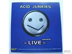 Acid Junkies - - Live - (Extracts)