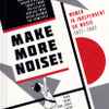 Various - Make More Noise! Women In Independent UK Music 1977 - 1987