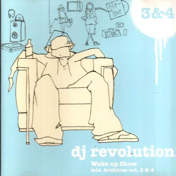 DJ Revolution – Wake Up Show Mix Archives Vol. 3 & 4 (2003, CD