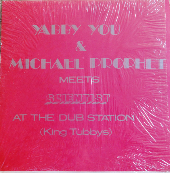 Yabby You & Michael Prophet Meets Scientist – At The Dub Station 