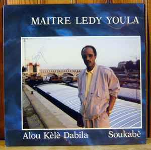 Alou Kèlè Dabila - Soukabè - Maitre Ledy Youla