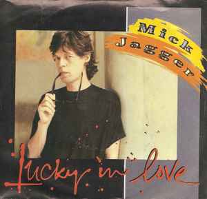 Mick Jagger – Lucky In Love (1985, Vinyl) - Discogs