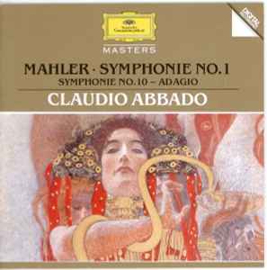 Mahler - Claudio Abbado – Symphonie No. 1 • Symphonie No. 10