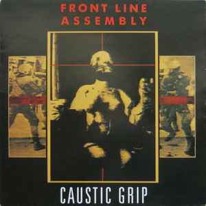 Caustic Grip - Front Line Assembly