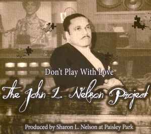 The John L. Nelson Project - Don't Play With Love album cover