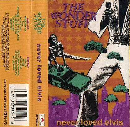 The Wonder Stuff - Never Loved Elvis | Releases | Discogs