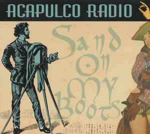 Acapulco Radio - Sand On My Boots album cover