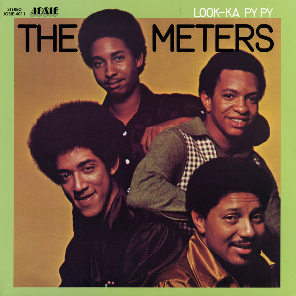 The Meters – Look-Ka Py Py (180g, Vinyl) - Discogs