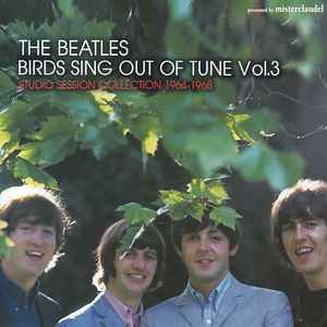 The Beatles - Birds Sing Out Of Tune Volume 3 アルバムカバー