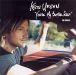 You're My Better Half / Keith Urban