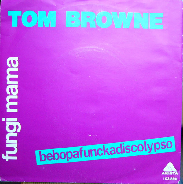 Tom Browne – Fungi Mama/Bebopafunkadiscolypso (1981, Vinyl