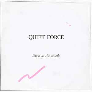 Quiet Force - Listen To The Music album cover