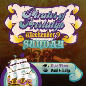 Paul Glazby - Pirates Of Prestatyn Weekender - Volume 9 Sunday Disc Three