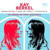 Kay Berkel* - You Erased Me From Your World (When You Drew Her In)