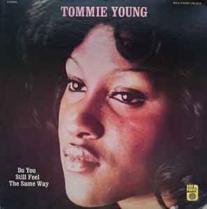 Tommie Young – Do You Still Feel The Same Way (1973, Vinyl) - Discogs