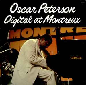 Oscar Peterson – Digital At Montreux (1980, Vinyl) - Discogs