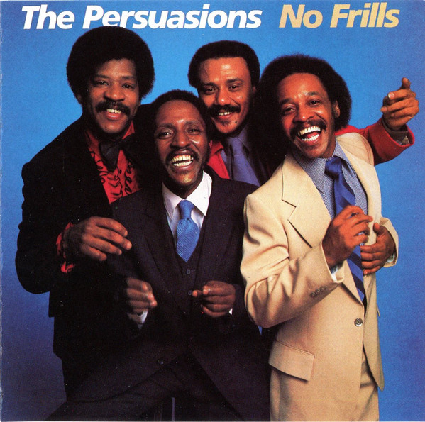 The Persuasions – No Frills (1984, Vinyl) - Discogs