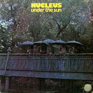 Nucleus (3) - Under The Sun