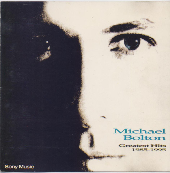 Michael Bolton - Greatest Hits: 1985 - 1995 | Releases | Discogs
