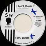 Soul Sisters – I Can't Stand It (1964, Vinyl) - Discogs