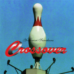 Yoshinori Sunahara – Crossover (1997, Vinyl) - Discogs