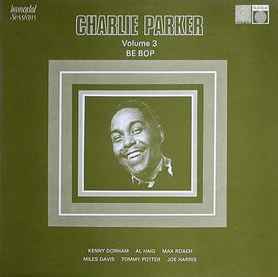 Charlie Parker – Charlie Parker Volume 3: Be Bop (1973, Vinyl