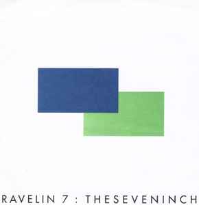 Ravelin 7 - TheSevenInch album cover