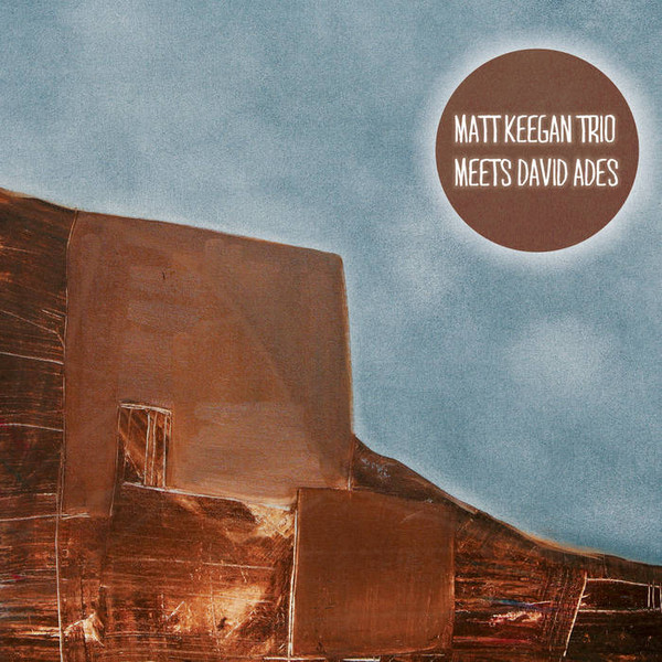 lataa albumi Matt Keegan Trio - Matt Keegan Trio Meets David Ades