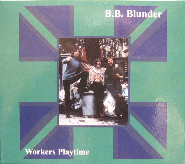 B.B. Blunder – Workers' Playtime (2006, CD) - Discogs