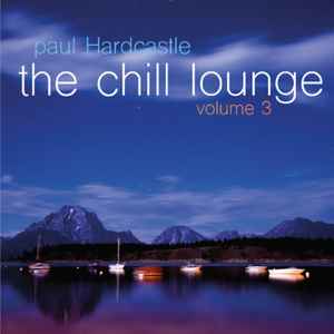 Paul Hardcastle - The Chill Lounge (Volume 3) album cover