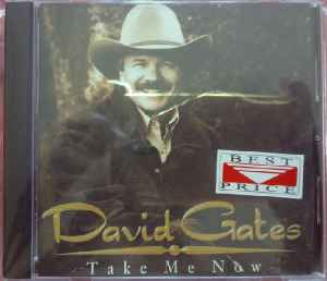 David Gates – Take Me Now (1997, CD) - Discogs