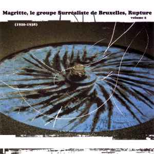 Various - Magritte, Le Groupe Surréaliste De Bruxelles, Rupture Volume 2 (1926-1938) album cover
