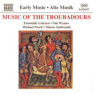 Ensemble Unicorn - Music Of The Troubadours