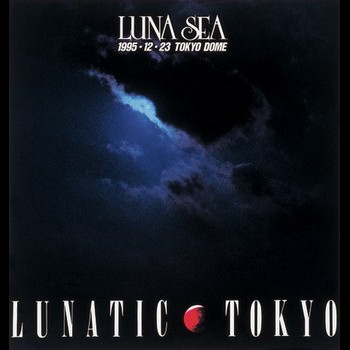 Luna Sea - Lunatic Tokyo 1995-12-23 Tokyo Dome | Releases | Discogs