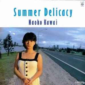 Naoko Kawai = 河合奈保子 – Summer Delicacy (1984, Vinyl) - Discogs