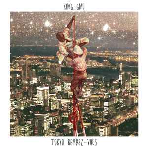 King Gnu – Tokyo Rendez-Vous (2019, CD) - Discogs