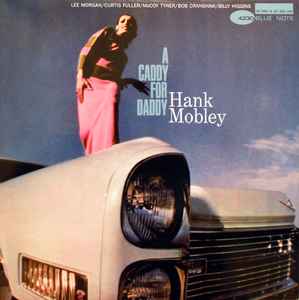 Hank Mobley – A Caddy For Daddy (Scorpio, Vinyl) - Discogs