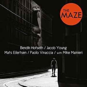 Benign Zoom ind lille Bendik Hofseth, Mats Eilertsen, Paolo Vinaccia, Jacob Young With Mike  Mainieri – The Maze (2017, 180 Gram, Vinyl) - Discogs