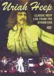 Uriah Heep - Classic Heep Live From The Byron Era | Releases | Discogs