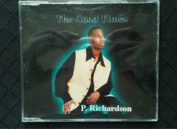 P. Richardson – The Good Times (1997, CD) - Discogs