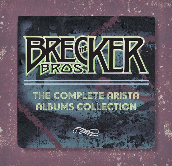 The Brecker Bros. – The Complete Arista Albums Collection (2012 