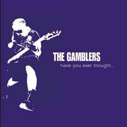 The Gamblers – Have You Ever Thought... (2003, CD) - Discogs