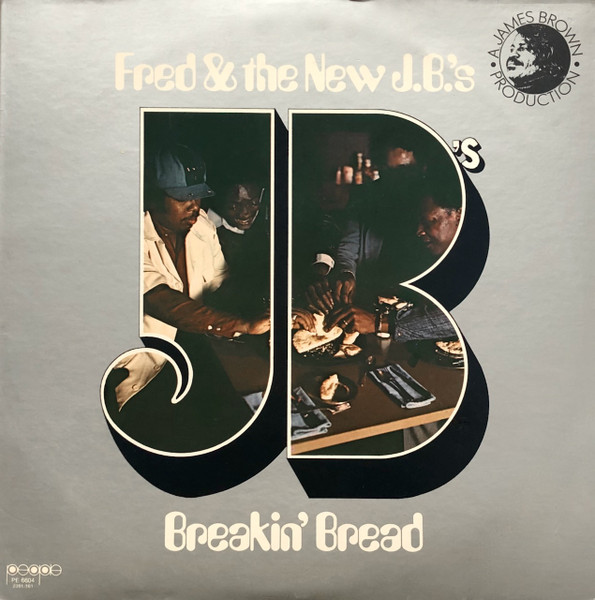 Fred & The New J.B.'s – Breakin' Bread (1974, Monarch Pressing