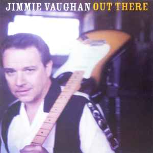 Out There - Jimmie Vaughan