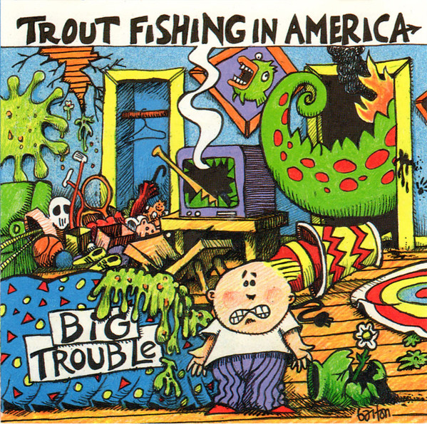 Trout Fishing In America - Big Trouble, Releases