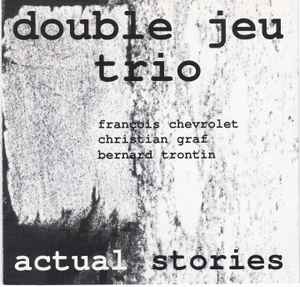 Double Jeu Trio - Actual Stories album cover