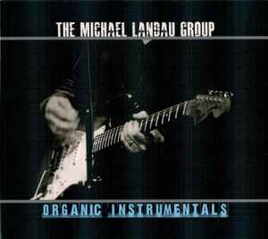 Organic Instrumentals - The Michael Landau Group