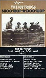 ladda ner album The Original Nutmegs - Shoo Wop A Doo Wop