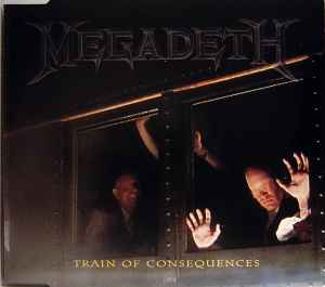 Train Of Consequences - Megadeth